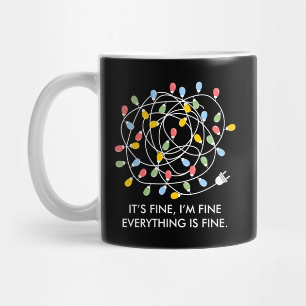 Its Fine Im Fine Everything Is Fine Christmas Lights by Chiko&Molly